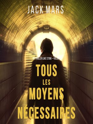 cover image of Tous Les Moyens Nécessaires